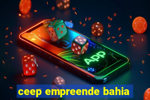 ceep empreende bahia